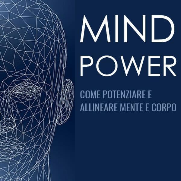 Mind Power: potenziare e allineare mente e corpo