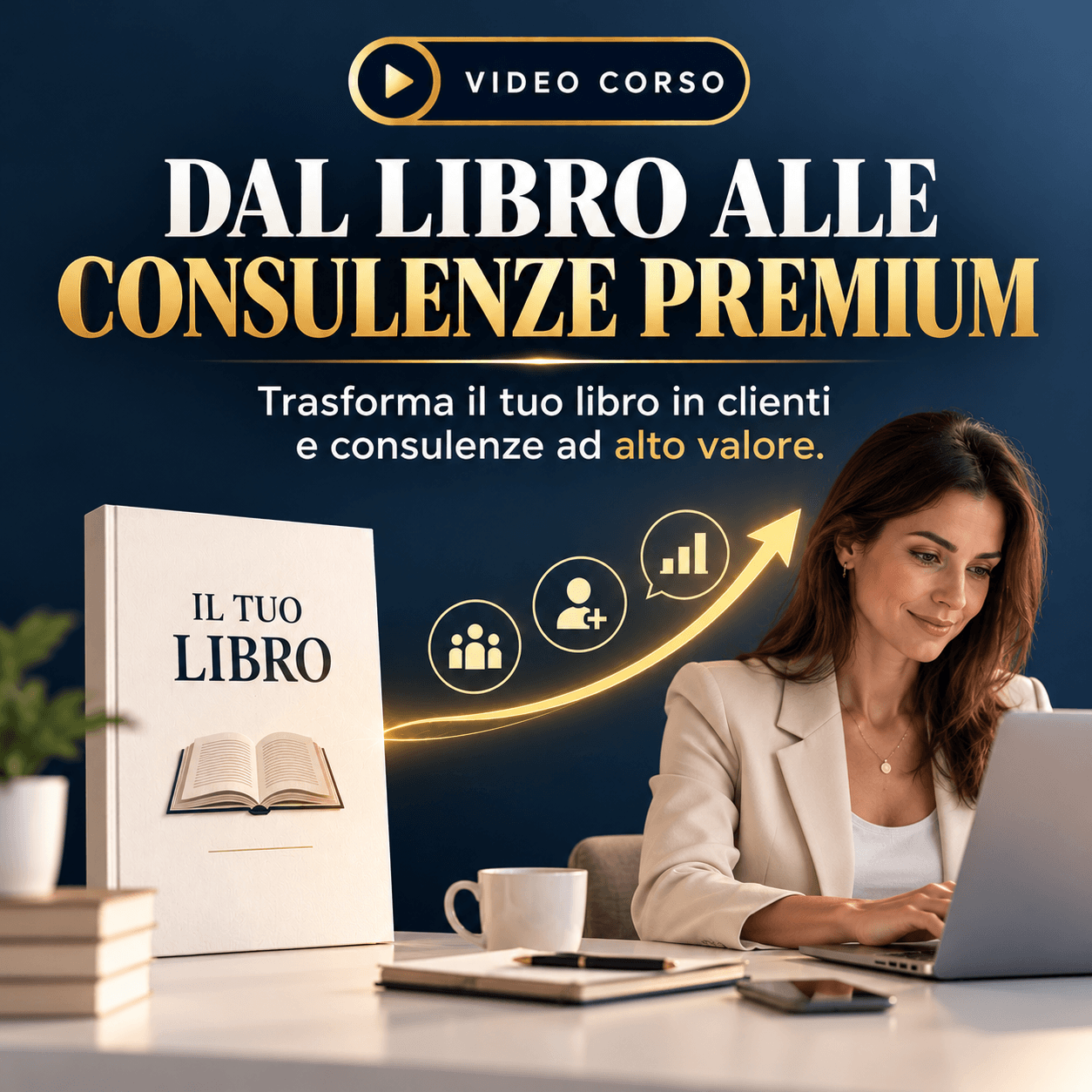 Dal Libro alle Consulenze Premium Dal Libro alle Consulenze Premium