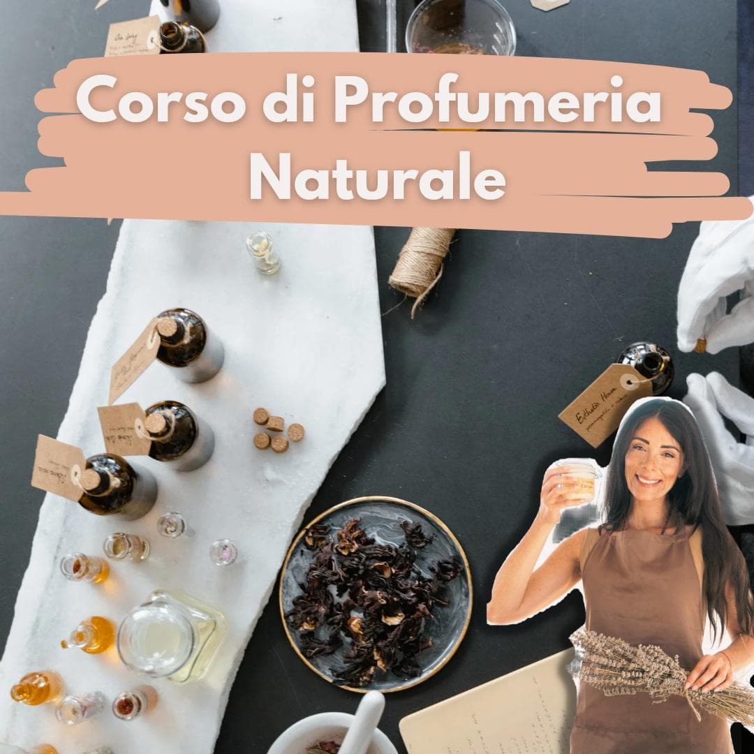 Corso di Profumeria Naturale fatta in casa Corso di Profumeria Naturale fatta in casa