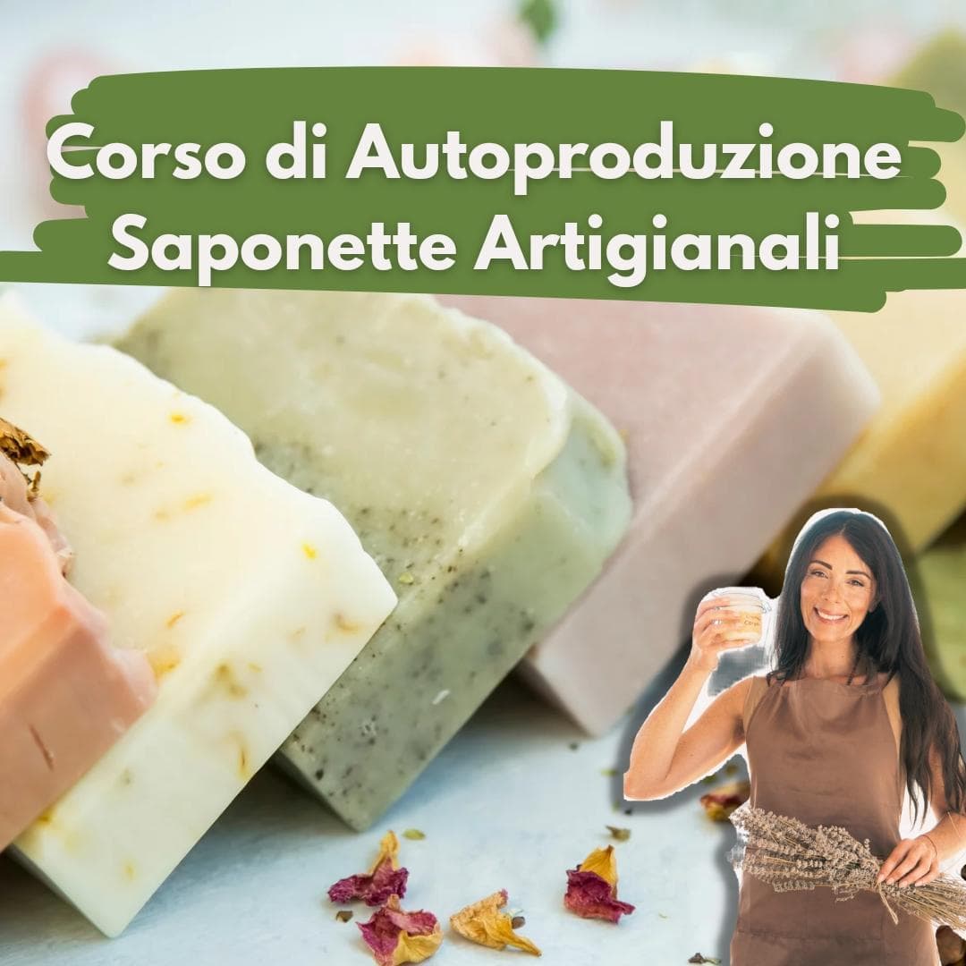 Corso Online di Autoproduzione del Sapone Artigianale Corso Online di Autoproduzione del Sapone Artigianale