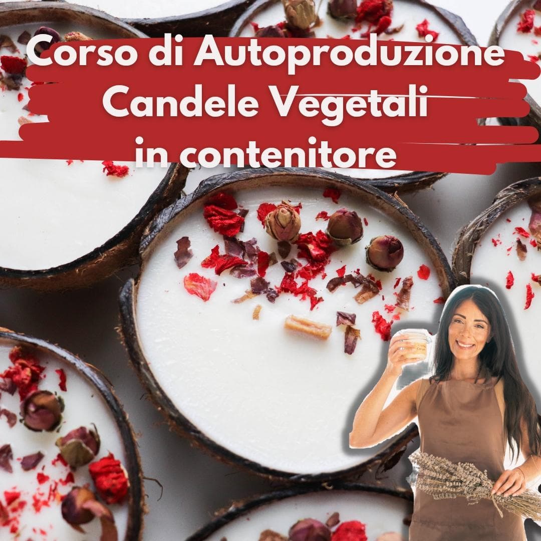 Corso di Autoproduzione Candele Naturali Vegetali Corso di Autoproduzione Candele Naturali Vegetali