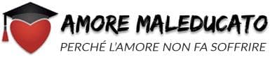 Amore Maleducato - Perché l'amore non fa soffrire Amore Maleducato - Perché l'amore non fa soffrire