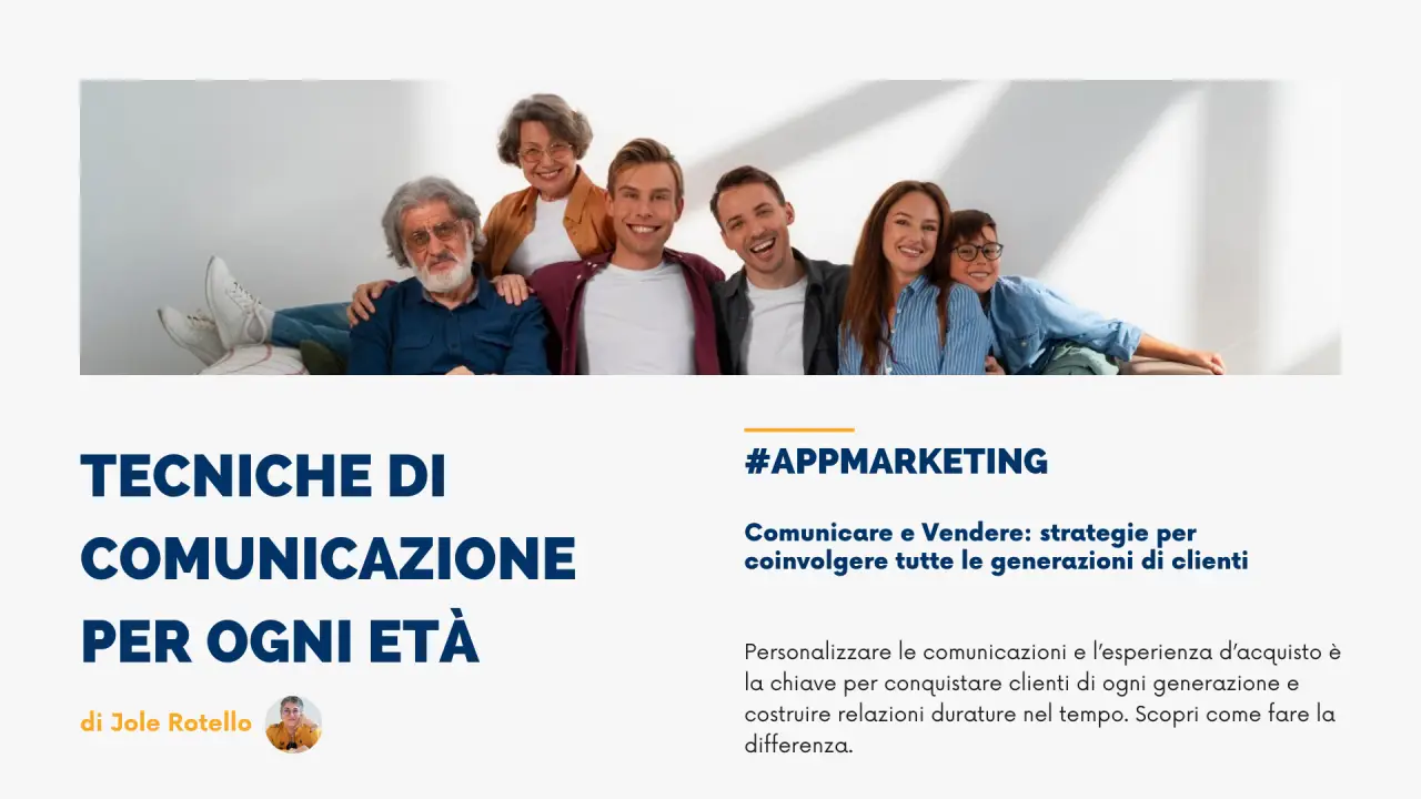 Tecniche di fidelizzazione e comunicazione per ogni età Tecniche di fidelizzazione e comunicazione per ogni età