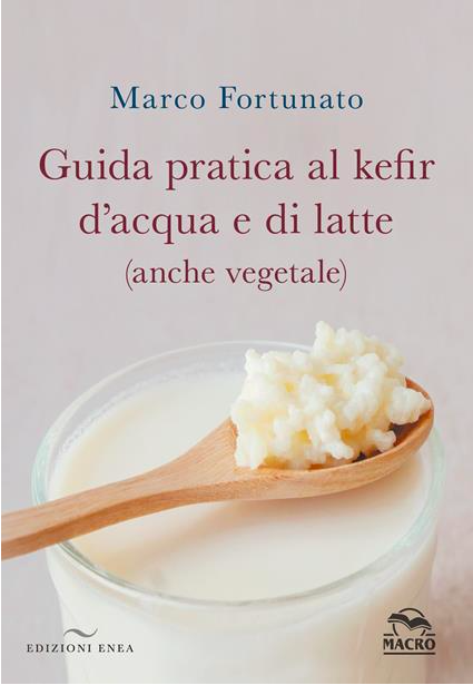 Guida pratica al kefir d'acqua e di latte (anche vegetale) Guida pratica al kefir d'acqua e di latte (anche vegetale)